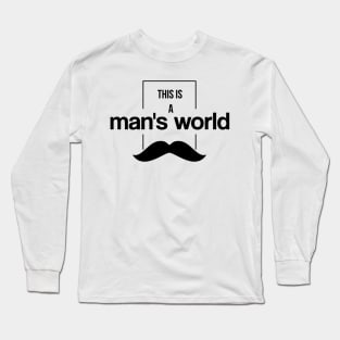 This is a man's world Long Sleeve T-Shirt